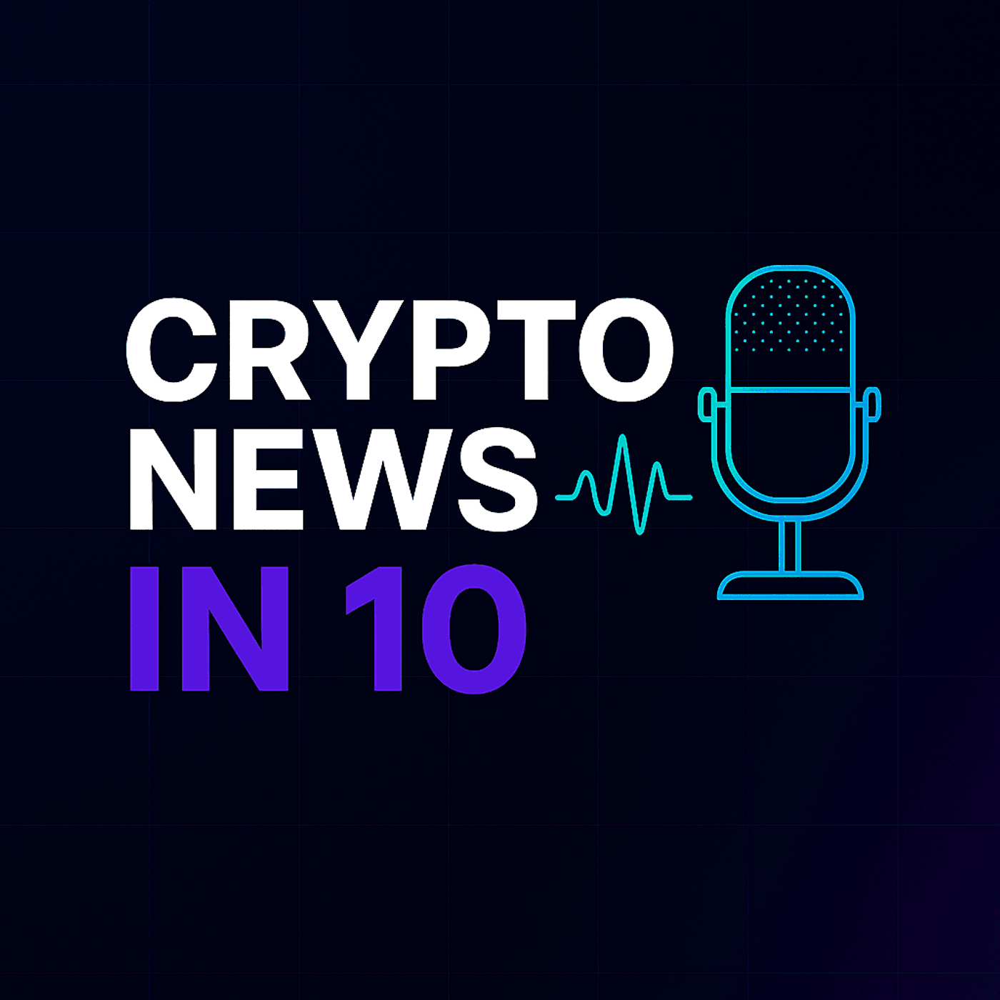 Crypto News In 10 Podcast Cover